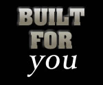 Built For You